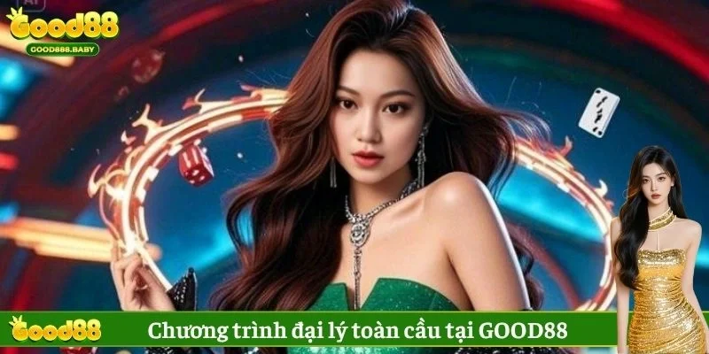 Chương trình đại lý toàn cầu tại GOOD88